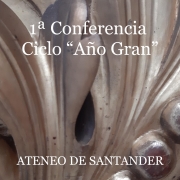 1ª Conferencia del ciclo "Año Gran". Ateneo de Santander, 2009.