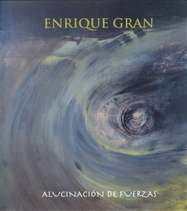 Alucinación de fuerzas/2009. Exposición individual Enrique Gran