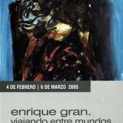 Exposición Enrique Gran, Viajando entre mundos. Obra Social de Caja Cantabria. Santander, 2005